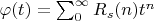 $\varphi(t)=\sum_{0}^{\infty} {R_s(n) t^n}$