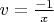 $v = \frac{-1}{x}$