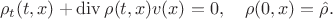 $$\rho_t(t,x)+\mathrm{div}\, \rho(t,x)v(x)=0,\quad \rho(0,x)=\hat \rho.$$
