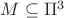 $M \subseteq \Pi^3$