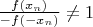 $\frac{f(x_n)}{-f(-x_n)} \neq 1$
