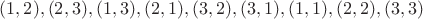 $ (1,2),(2,3),(1,3),(2,1),(3,2),(3,1), (1,1),(2,2),(3,3)$