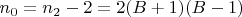 $n_0 = n_2-2 = 2(B+1)(B-1)$