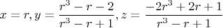 $x=r, y=\dfrac{r^3-r-2}{r^3-r+1}, z=\dfrac{-2r^3+2r+1}{r^3-r+1}$
