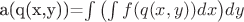 a(q(x,y))=\int {\left( {\int {f(q(x,y))} dx} \right)}dy