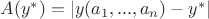 $A(y^*) = |y(a_1, ..., a_n) - y^*|$