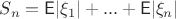 $S_n = \mathsf{E}|\xi_1| +...+\mathsf{E}|\xi_n|$