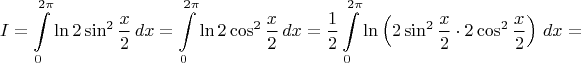 $$I=\int\limits_0^{2\pi}\ln2\sin^2\frac{x}2\,dx=\int\limits_0^{2\pi}\ln2\cos^2\frac{x}2\,dx=\frac12\int\limits_0^{2\pi}\ln\left(2\sin^2\frac{x}2\cdot2\cos^2\frac{x}2\right)\,dx=$$
