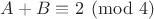 $A+B\equiv2\pmod4$