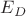 $E_D$
