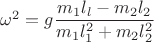 $\omega^2 = g\dfrac{m_1l_l-m_2l_2}{m_1l_1^2+m_2l_2^2}$