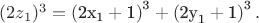 $\[(2z_1 )^3  = \left( {{\text{2x}}_{\text{1}}  + {\text{1}}} \right)^{\text{3}}  + \left( {{\text{2y}}_{\text{1}}  + {\text{1}}} \right)^{\text{3}} .\]$