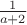 $\frac1{a+2}$
