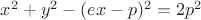 $x^2+y^2-(ex-p)^2=2p^2$