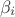 \[
\begin{gathered} \beta _i  \hfill \\ \end{gathered} 
\]