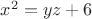 $x^2=yz+6$