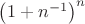 $\left( 1+{n}^{-1} \right) ^{n}$