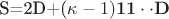 \mathbf{S}=2\mathbf{D}+(\kappa-1)\mathbf{1}\mathbf{1}\cdot\cdot \mathbf{D}