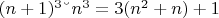 $(n+1)^3 &ndash;n^3=3(n^2+n)+1 $