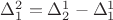 $\Delta^2_1=\Delta^1_2-\Delta^1_1$