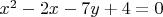 $x^2 - 2x - 7y + 4 = 0$