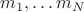 $m_1,\ldots m_N$