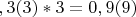 $ О,3 (3) * 3 = 0,9(9)$