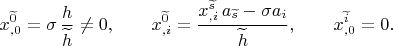 $$x_{,0}^{\widetilde 0}= \sigma \, \dfrac{h}{\widetilde h}\ne 0,  \qquad  x_{,i}^{\widetilde 0}=\dfrac{x_{,i}^{\widetilde s} \, a_{\widetilde s} - \sigma a_i}{\widetilde  h},\qquad x_{,0}^{\widetilde i}=0.$$