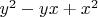 $y ^ 2 - y x + x ^ 2$