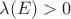 $\lambda(E)>0$