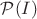 $\mathcal P(I)$