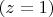 $(z=1)$