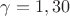 $\gamma = 1,30$