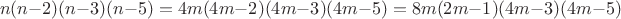 $$n(n-2)(n-3)(n-5) = 4m(4m-2)(4m-3)(4m-5) = 8m(2m-1)(4m-3)(4m-5)$$