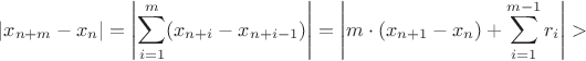 $$\left\vert x_{n+m}-x_n\right\vert=\left\vert\sum_{i=1}^m(x_{n+i}-x_{n+i-1})\right\vert=\left\vert m\cdot(x_{n+1}-x_{n})+\sum_{i=1}^{m-1}r_{i}\right\vert>$$