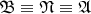 $\mathfrak B \equiv \mathfrak N \equiv \mathfrak A$