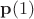$\mathbf p(1)$