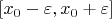 $[x_0 - \varepsilon, x_0+\varepsilon]$