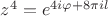 $z^4=e^{4i\varphi+8\pi il}$