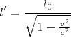 $$ l' = \frac{l_0}{\sqrt{1 - \frac{v^2}{c^2}}}$$