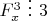 $F^3_x \ \vdots \ 3$