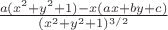 $\frac{a(x^2+y^2+1)-x(ax+by+c)}{(x^2+y^2+1)^{3/2}}$