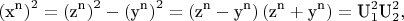 $${\left( {{{\text{x}}^{\text{n}}}} \right)^2} = {\left( {{{\text{z}}^{\text{n}}}} \right)^2} - {\left( {{{\text{y}}^{\text{n}}}} \right)^2} = \left( {{{\text{z}}^{\text{n}}} - {{\text{y}}^{\text{n}}}} \right)\left( {{{\text{z}}^{\text{n}}} + {{\text{y}}^{\text{n}}}} \right) = {\text{U}}_1^2{\text{U}}_2^2,$
$