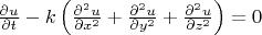$\frac{\partial u}{\partial t} -k\left(\frac{\partial^2u}{\partial x^2}+\frac{\partial^2u}{\partial y^2}+\frac{\partial^2u}{\partial z^2}\right)=0$