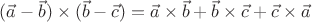 $(\vec a - \vec b) \times (\vec b - \vec c) = \vec a \times \vec b + \vec b \times \vec c + \vec c \times \vec a$