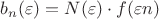 $b_n(\varepsilon)=N(\varepsilon)\cdot f(\varepsilon n)$ $b_n(\varepsilon)=N(\varepsilon)\cdot f(\varepsilon n)$