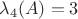 $\lambda_4(A)=3$