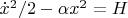 $\dot x^2/2 - \alpha x^2 = H$