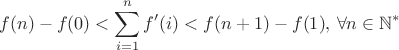 $$f(n) - f(0) < \sum_{i=1}^{n} f'(i) < f(n+1) - f(1), \, \forall n \in \mathbb{N}^* $$