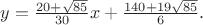 $\[y = \frac{{20 + \sqrt {85} }}{{30}}x + \frac{{140 + 19\sqrt {85} }}{6}.\]
$